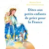 L'esperance Eds De Dites aux petits enfants de prier pour la France