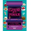 Abysse Publishing CUISINE ET PIXELS - 76 plats iconiques : de Pac Man à Elden Ring (Broché)