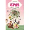 Nouriturfu La Guerre du gras - Une histoire politique et gastronomique broché