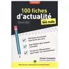 First 100 fiches d'actualité pour les Nuls Concours, 4ème édition
