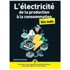 First L'électricité, de la production à la consommation pour les nuls broché