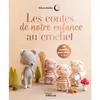 Eyrolles Les contes de notre enfance au crochet : 18 modèles pour rêver