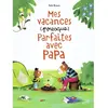 Belin Éducation Mes vacances (presque) parfaites avec papa
