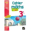 Hatier Cahier de maths 3e, cycle 4 : nouveau brevet 2018 : parcours différenciés