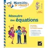 Hatier Résoudre des équations 4e, 3e - Chouette, Je réussis ! broché