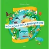 Editions Milan Mon atlas de la biodiversité