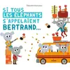 Milan Si tous les éléphants s'appelaient Bertrand... Edouard Manceau