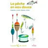 Milan Eds La Pêche En Eau Douce - Connaître, S'initier, Observer, Pêcher
