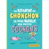 Milan Eds La revanche de Chonchon, le plus mignon des petits cochons broché