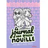 Le journal d'une grosse nouille tome 11 : une amitié aigre-douce