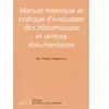 Electre-Cercle De La Librairie Manuel théorique et pratique d'évaluation des bibliothèques et centres documentaires