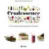 de l'Homme Crudessence - Plus De 180 Recettes Crues, Croquantes Et Craquantes