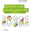 Quand le corps n'en fait qu'à sa tête