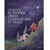 La Martinière Jeunesse Contes de femmes libres, courageuses et sages