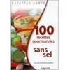 Grancher 100 Recettes Gourmandes Sans Sel