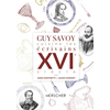 Herscher Guy Savoy cuisine les écrivains, XVIe siècle