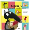 EDITIONS AUZOU Le Loup Qui Découvrait Le Pays Des Contes