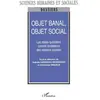 L'harmattan Objet banal, objet social