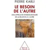 Odile Jacob Le Besoin de l'autre: Une approche interdisciplinaire de la relation à l'autre