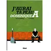 Glénat J'aurais Ta Peau Dominique A