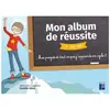 Mon album de réussite CP-CE1-CE2 Mes progrès et tout ce que j'apprends...