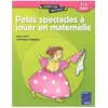 Retz Eds Petits spectacles à jouer en maternelle