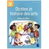Retz Eds Dictées et histoire des arts CM - Cahier de l'élève