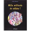 Ellipses Mille milliards de cellules !