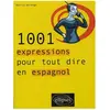 Ellipses 1001 expressions pour tout dire en espagnol