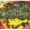 Edisud La Cuisine des collines: 60 Recettes faciles pour ceux qui aiment glaner