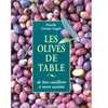 Edisud Les olives de table : de leur cueillette à votre assiette Fiorella Cottier-Angeli