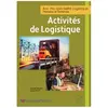 Fontaine Picard Eds BAC Pro Spécialité logistique 1re et Tle : Activités de logistiques