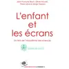 TASCHEN L'enfant et les écrans - Avis de l'Académie des Sciences - Jean-François Bach