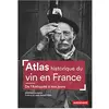 Autrement Atlas historique du vin en France