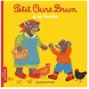 Bayard Jeunesse Petit Ours Brun à la ferme