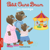 Bayard Jeunesse Petit Ours Brun Au Manège