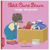 Bayard Jeunesse Petit Ours Brun range ses jouets