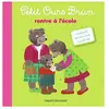 Bayard Jeunesse Petit Ours Brun rentre à l'école Hélène Serre, Danièle Bour