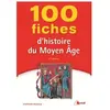 Bréal 100 fiches d'histoire du moyen âge
