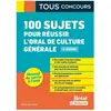 Bréal 100 sujets pour réussir l'oral de culture générale : manuel de survie à l'oral
