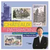 Le Cherche-Midi Châteaux et patrimoine - Des timbres au coeur de l'histoire par Stéphane Bern
