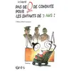 Eres Pas de 0 de conduite pour les enfants de 3 ans !