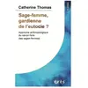Eres Sage-femme, gardienne de l'eutocie ? approche anthropologique du savoir-faire des sages-femmes