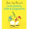 Bibliothèque Nationale De France Livres d'enfants d'hier et d'aujourd'hui. Babar, Harry Potter et Cie