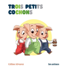 Trois petits cochons - Les Lectures Naturelles