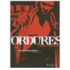 Futuropolis Ordures. Vol. 1. Entrée nord Stéphane Piatzszek, Olivier Cinna