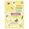 First Prendre Soin De Son Intestin En 140 Recettes