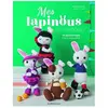 De Saxe Eds Mes lapinous au crochet. 18 personnages & leurs accessoires
