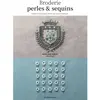 De Saxe Eds Broderie perles & sequins : cahier technique pour obtenir des points esthétiques