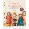 De Saxe Eds Princes et princesses au crochet: 10 personnages & leurs accessoires